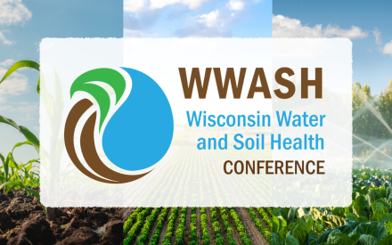 Registration Now Open for the 2025 Wisconsin Water and Soil Health Conference