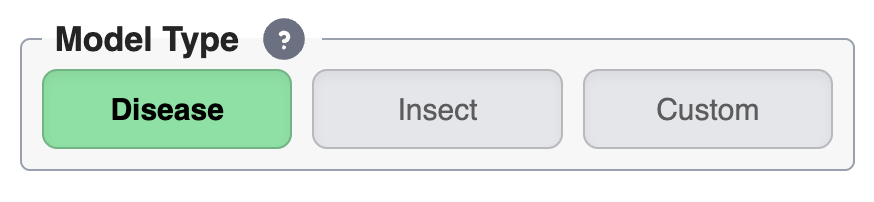 Model Type panel with three buttons: Disease, Insect, and Custom. The disease button is selected and is green. The other two unselected buttons are gray.
